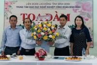 Liên đoàn Lao động tỉnh Bình Định chúc mừng cán bộ, giáo viên, nhân viên Trung tâm Giáo dục Nghề nghiệp Công đoàn Bình Định  nhân Ngày Nhà giáo Việt Nam 20/11